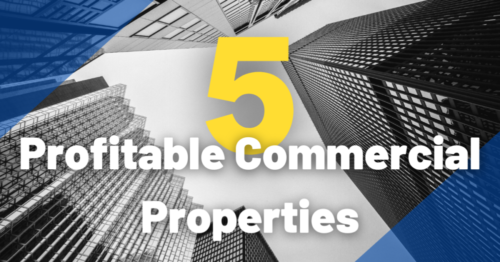 The 5 Most Profitable Commercial Properties | Business Exchange